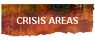 CRISIS AREAS