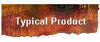 Typical Product